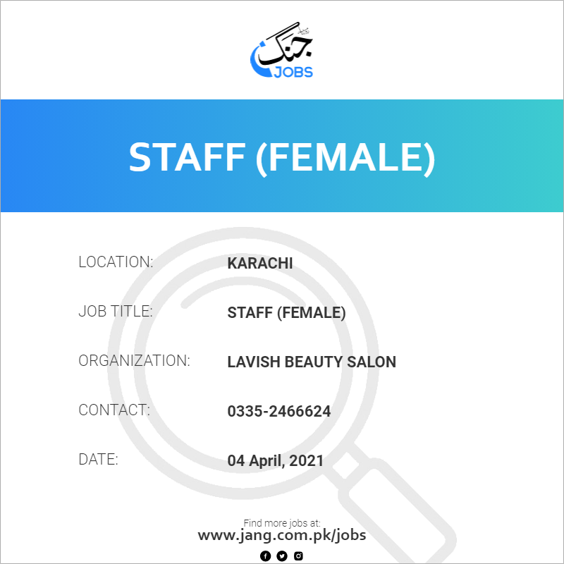 Staff (female) Job – Lavish Beauty Salon - Jobs in Karachi – 5943