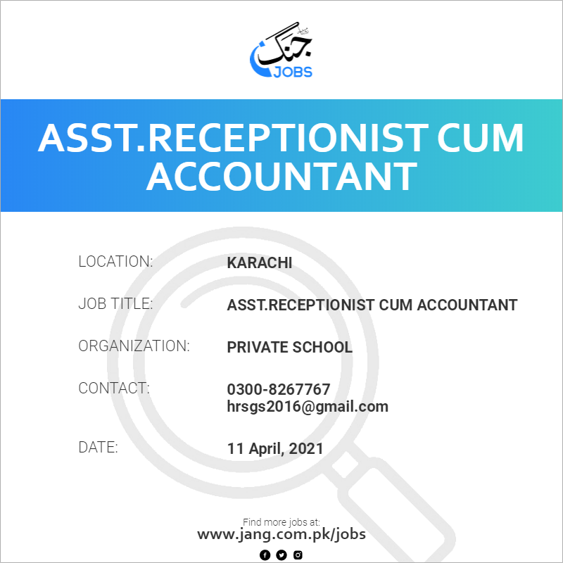 Asst.receptionist Cum Accountant Job Private School Jobs in Karachi