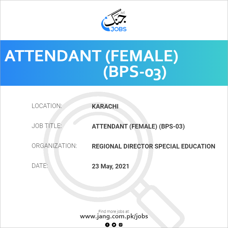Attendant (Female) (BPS-03)