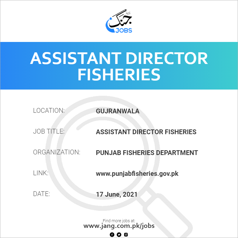 Assistant Director Fisheries Job Punjab Fisheries Department Jobs