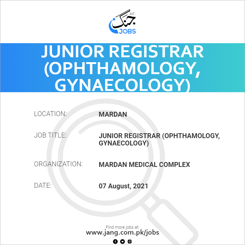 Junior Registrar (Ophthamology, Gynaecology)