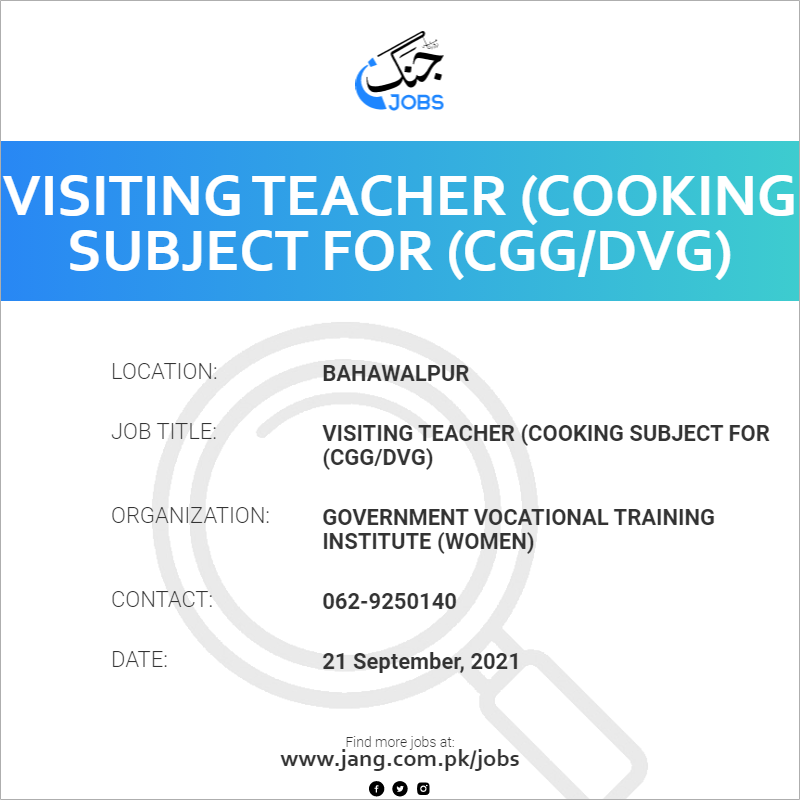 Visiting Teacher (Cooking Subject for (CGG/DVG) 