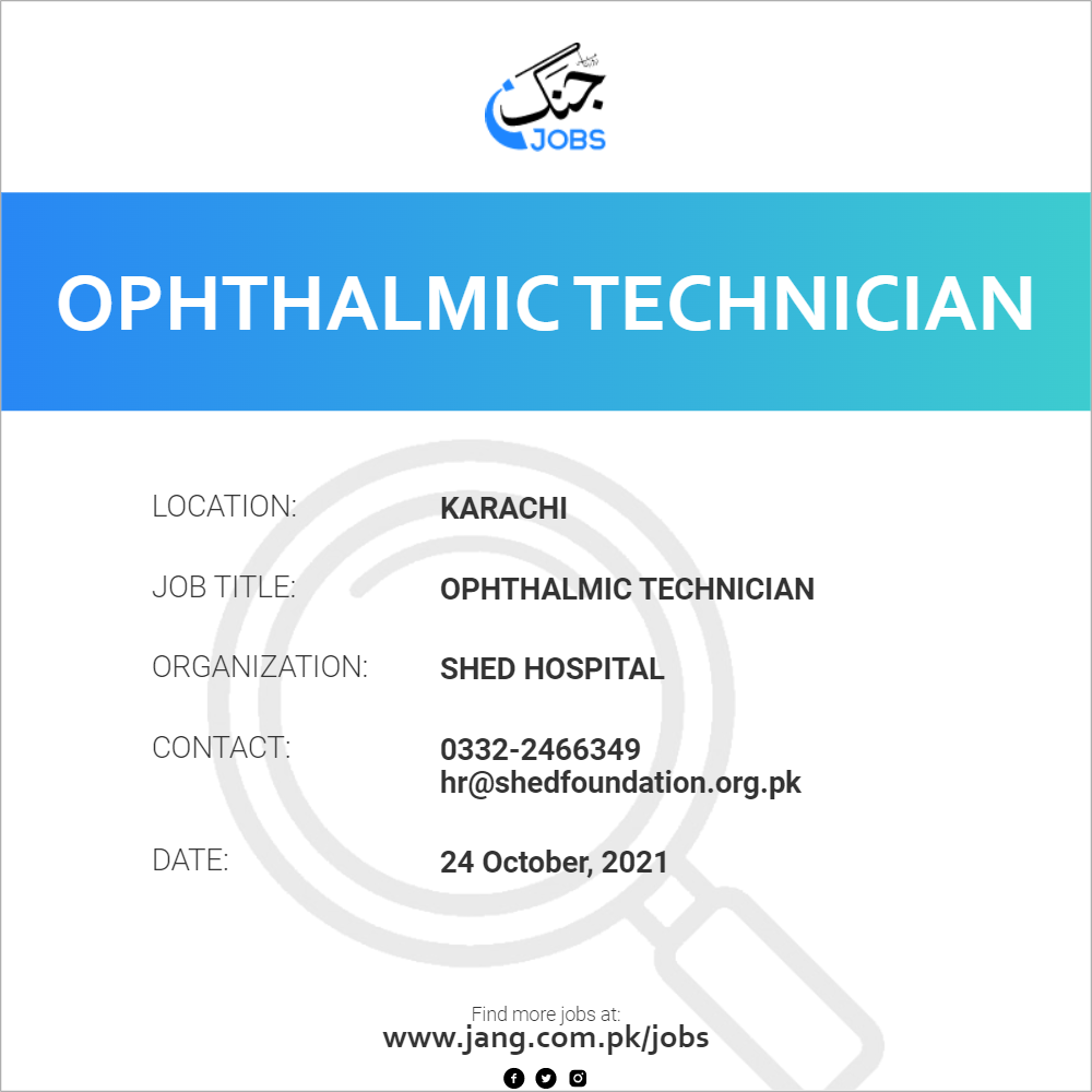 Ophthalmic Technician Job Shed Hospital Jobs In Karachi 25574