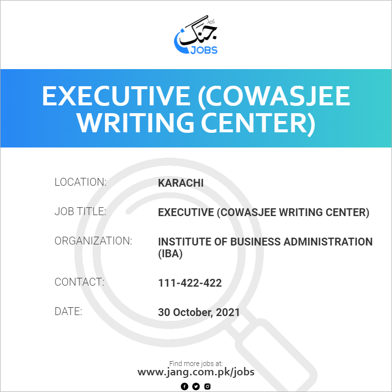 Executive (cowasjee Writing Center) Job Institute Of Business