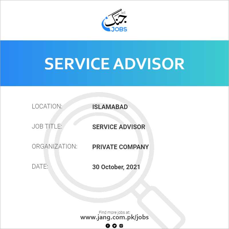 service-advisor-job-private-company-jobs-in-islamabad-26130