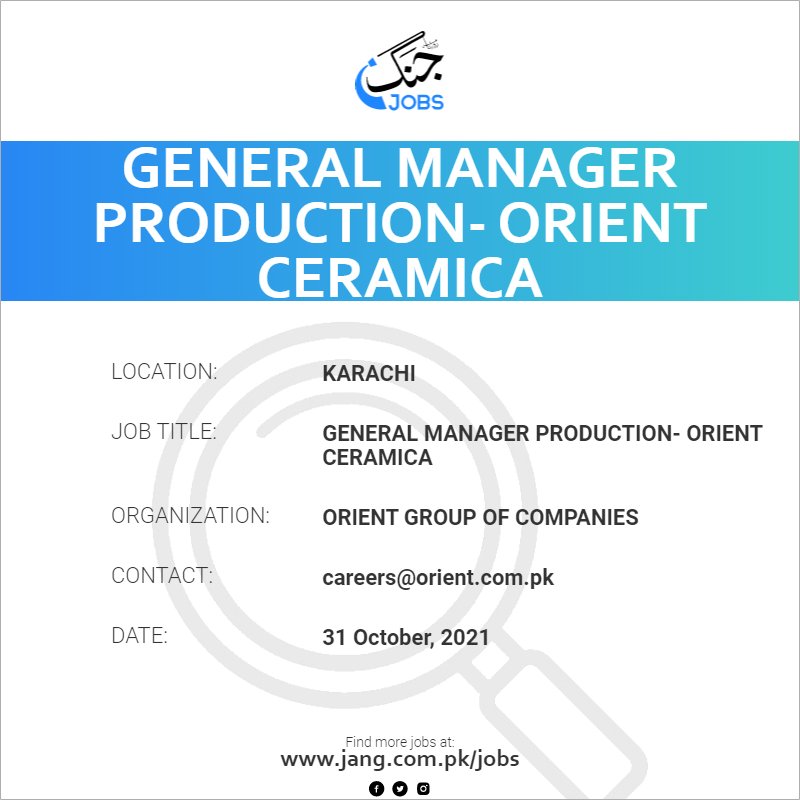 General Manager Production- Orient Ceramica