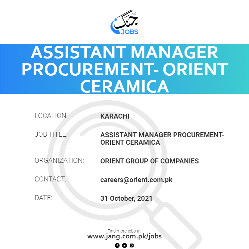 Assistant Manager Procurement- Orient Ceramica