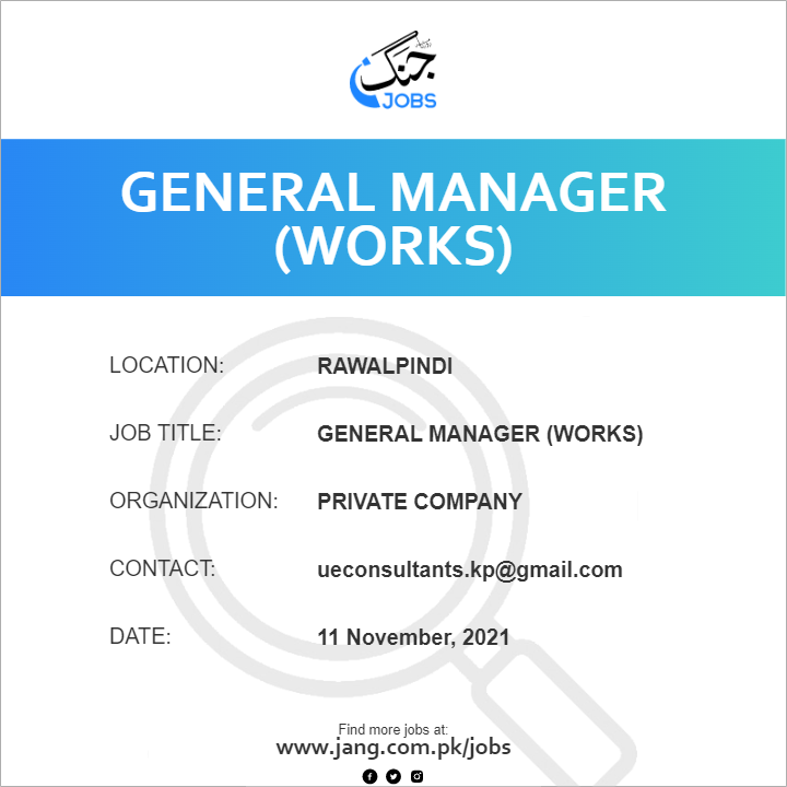 general-manager-works-job-private-company-jobs-in-rawalpindi-27374