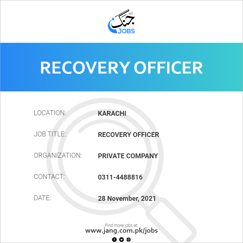 recovery-officer-job-private-company-jobs-in-karachi-29216