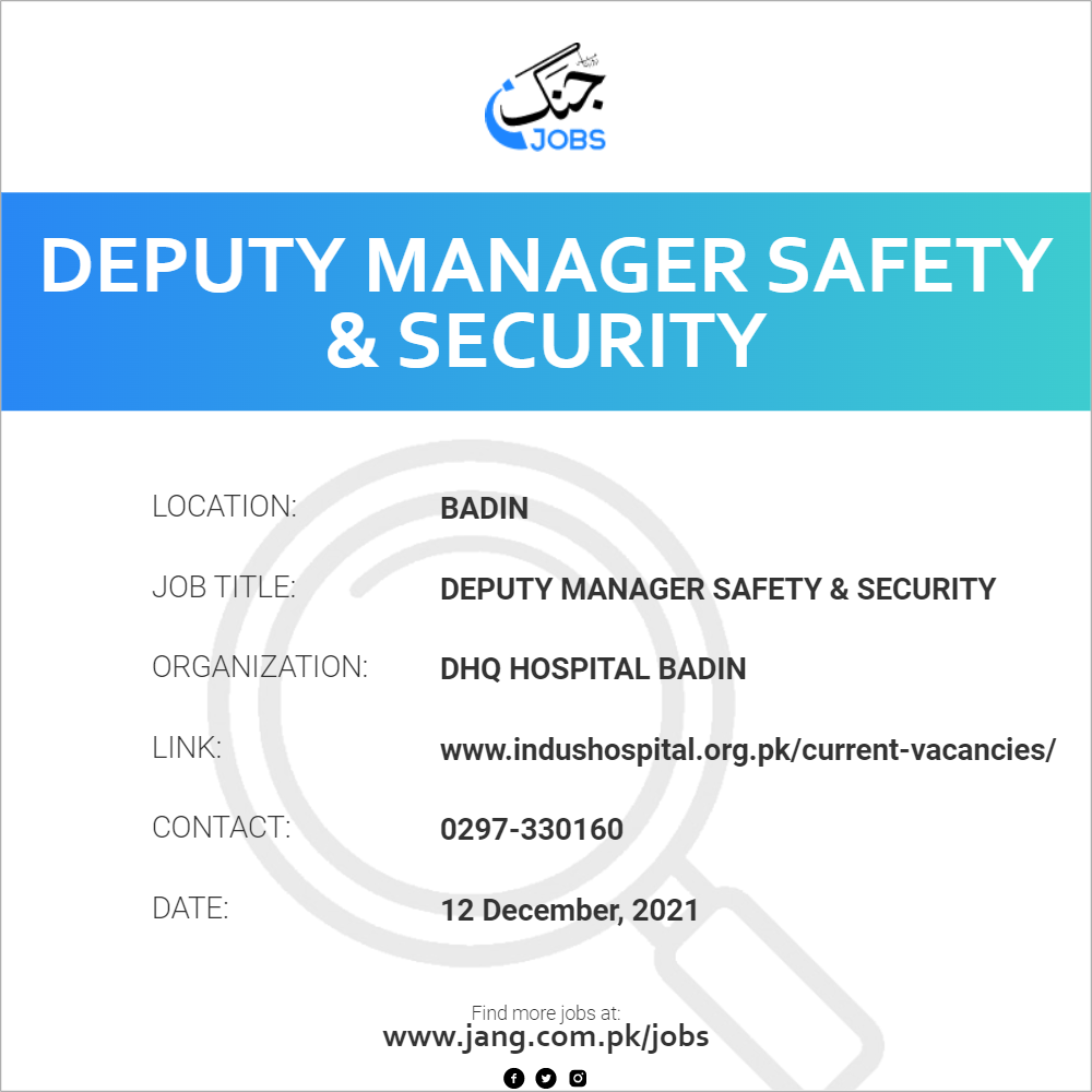 Deputy Manager Safety Security Job Dhq Hospital Badin Jobs In