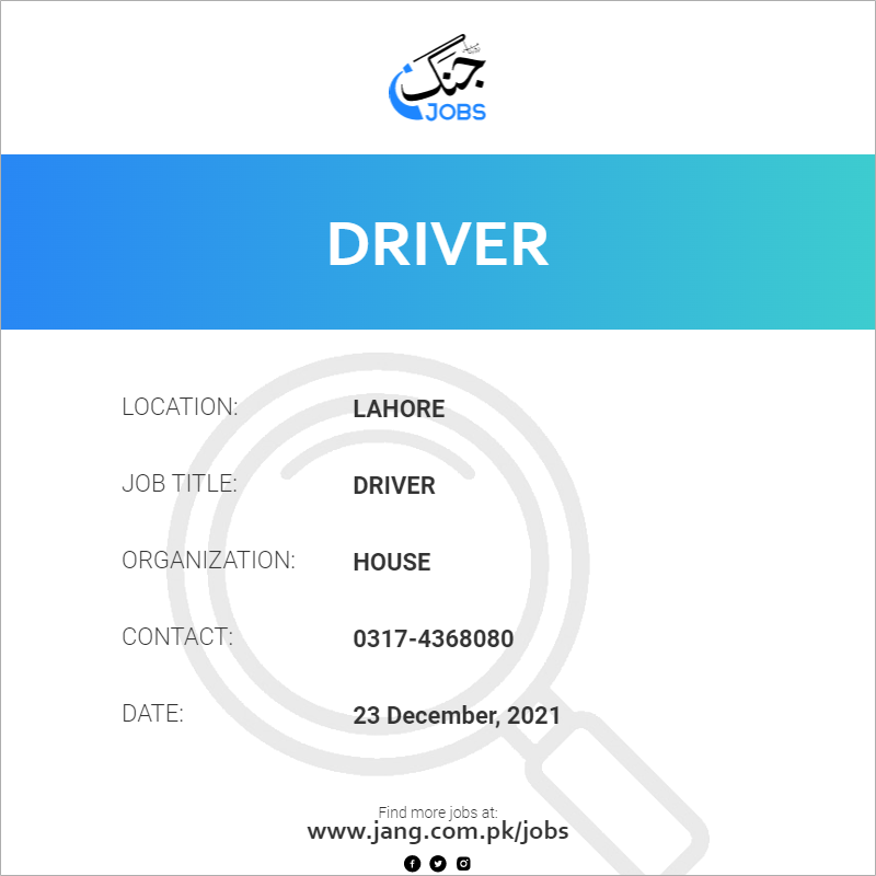 Driver Job House Jobs in Lahore 31704