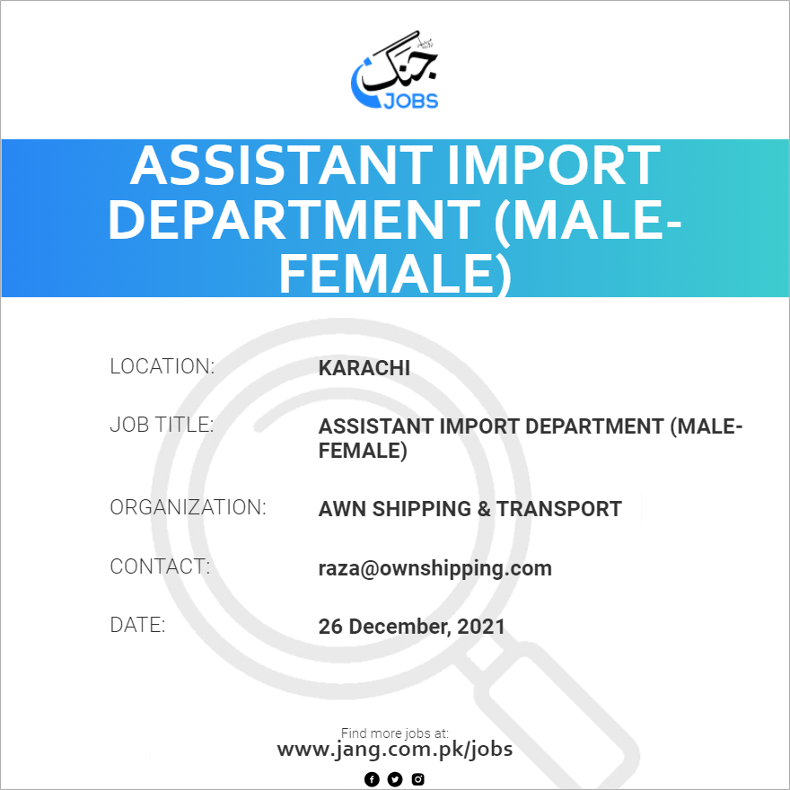 Assistant Import Department (Male-Female)