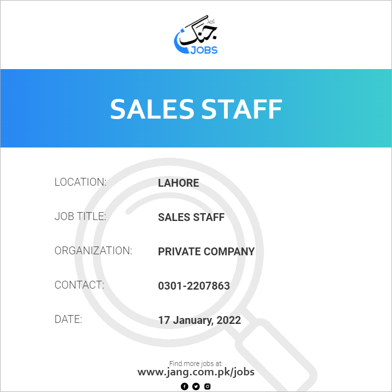 Sales Staff Job Private Company Jobs In Lahore 33977