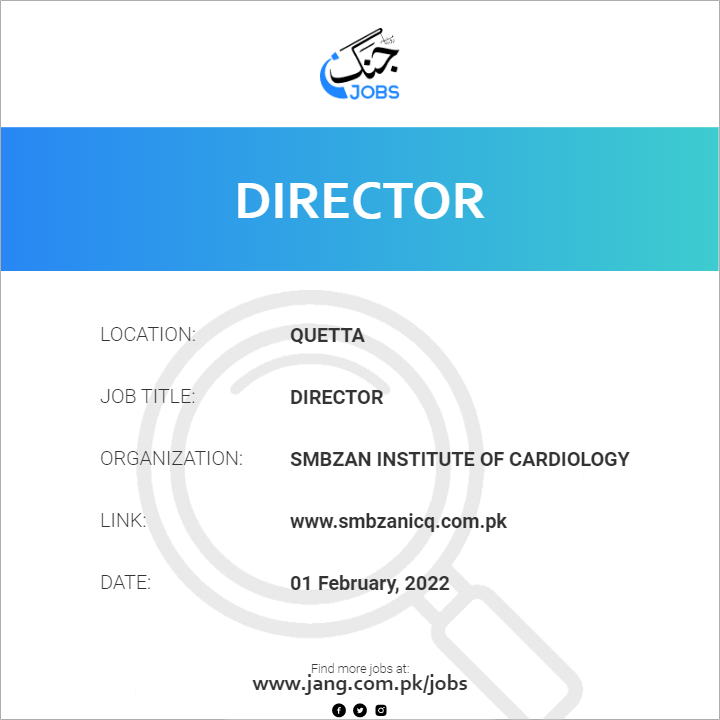 director-job-smbzan-institute-of-cardiology-jobs-in-quetta-35407