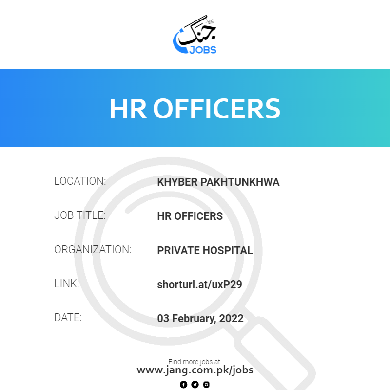 hr-officers-job-private-hospital-jobs-in-khyber-pakhtunkhwa-35686