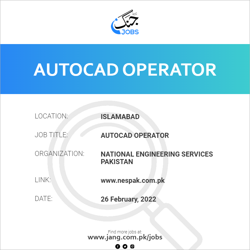 Autocad Operator Job – National Engineering Services Pakistan - Jobs in