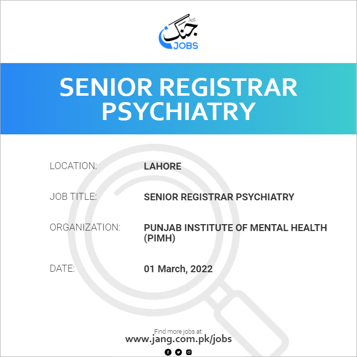 Senior Registrar Psychiatry Job Punjab Institute Of Mental Health