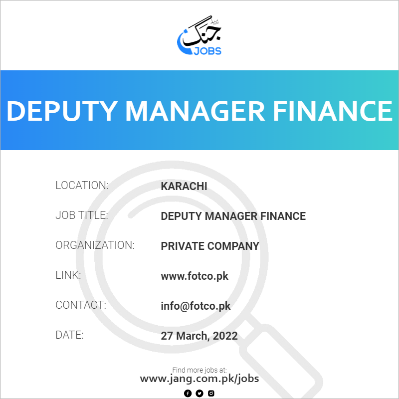 Deputy Manager Finance Job Private Company Jobs In Karachi 39874