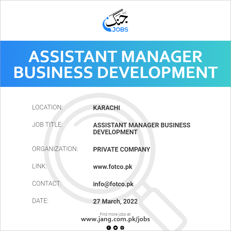 Assistant Manager Business Development Job Private Company Jobs In 