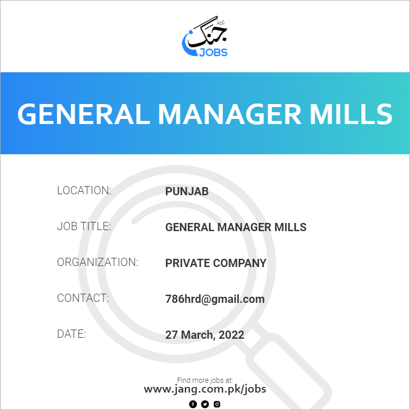 general-manager-mills-job-private-company-jobs-in-punjab-39990