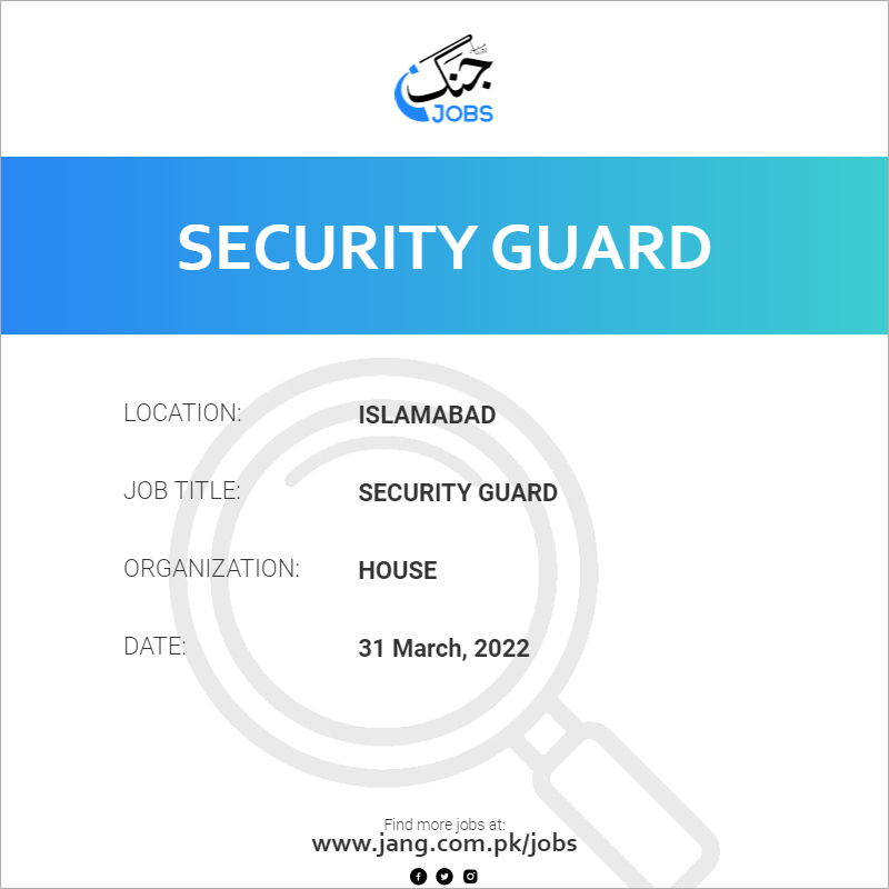 security-guard-job-house-jobs-in-islamabad-40167