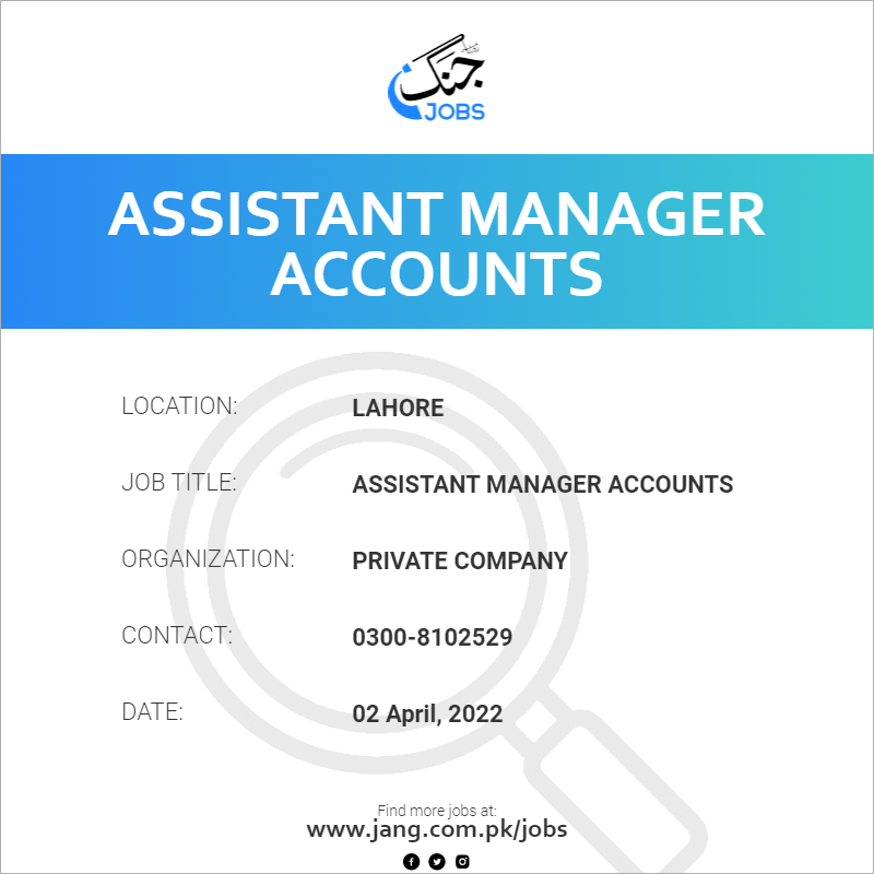 assistant-manager-accounts-job-private-company-jobs-in-lahore-40272