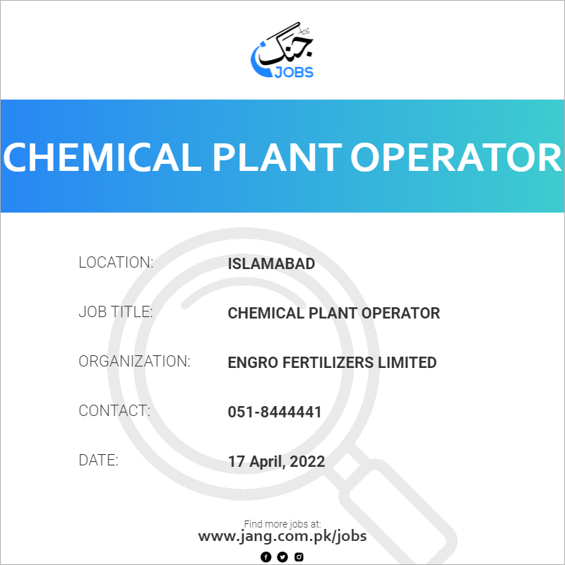 Chemical Plant Operator Job Engro Fertilizers Limited Jobs In 