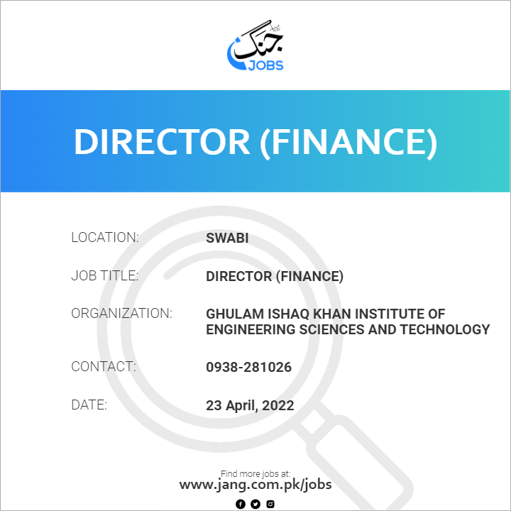 director-finance-job-ghulam-ishaq-khan-institute-of-engineering