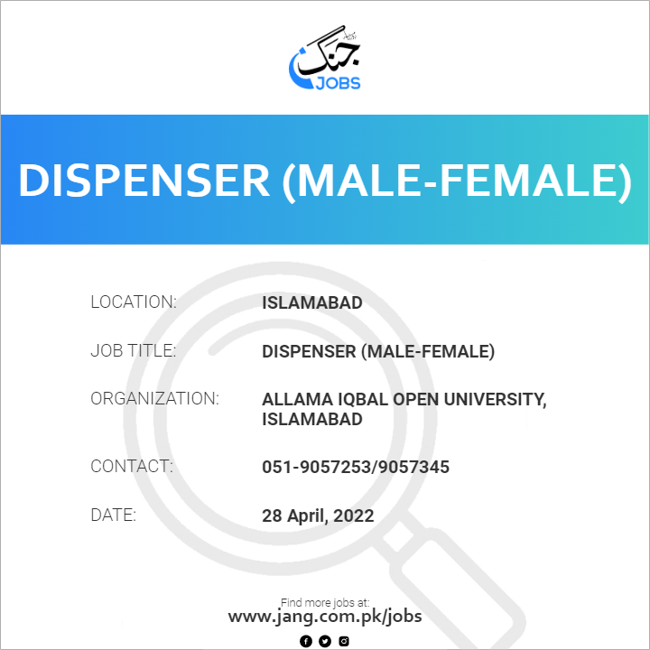 Dispenser (malefemale) Job Allama Iqbal Open University, Islamabad