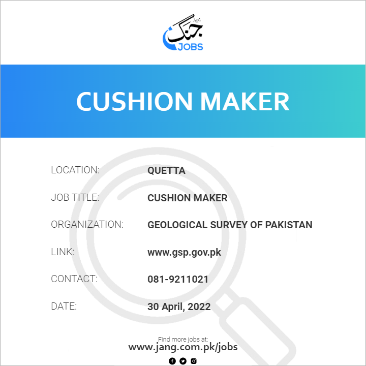 Cushion Maker Job Geological Survey Of Pakistan Jobs in Quetta 42232