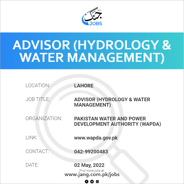 Advisor (hydrology & Water Management) Job Pakistan Water And Power