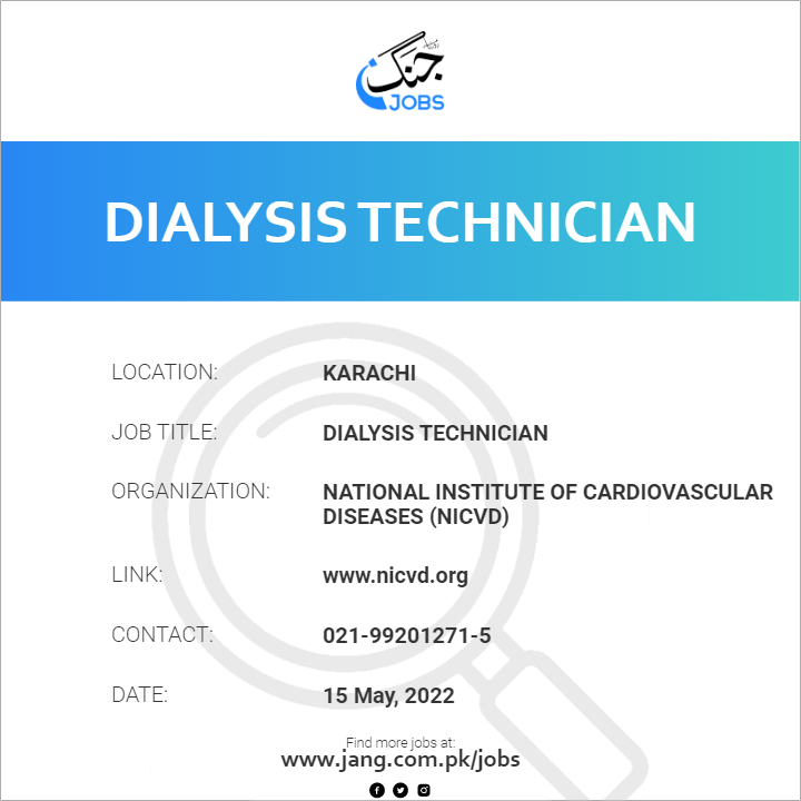 Dialysis Technician Job National Institute Of Cardiovascular Diseases