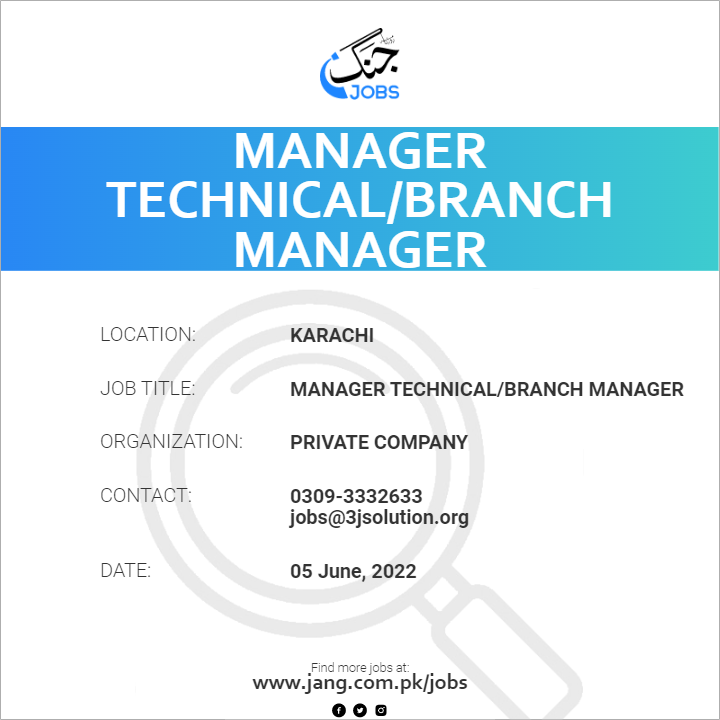 Manager Technical/branch Manager Job – Private Company - Jobs in ...