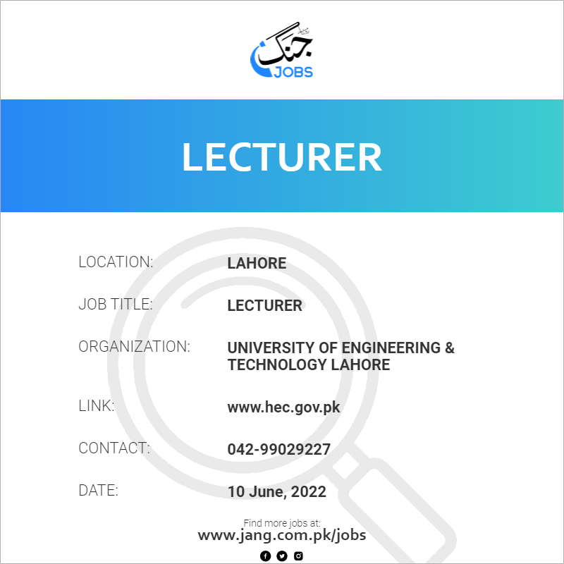 Lecturer Job University Of Engineering Technology Lahore Jobs In