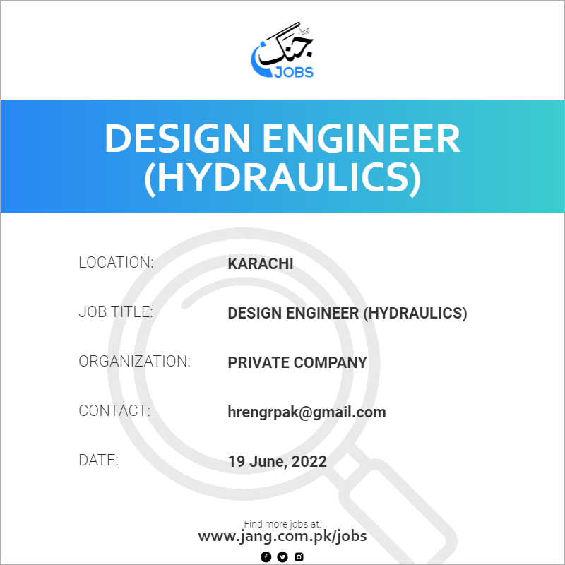Design Engineer (hydraulics) Job Private Company Jobs in Karachi