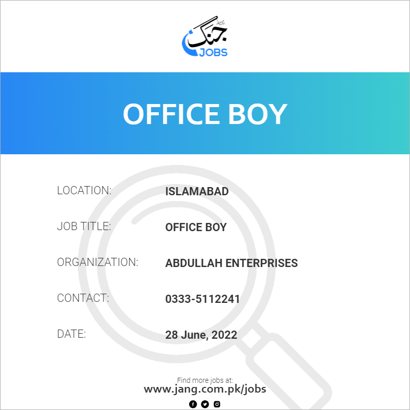 Office Boy Job Abdullah Enterprises Jobs in Islamabad 46566