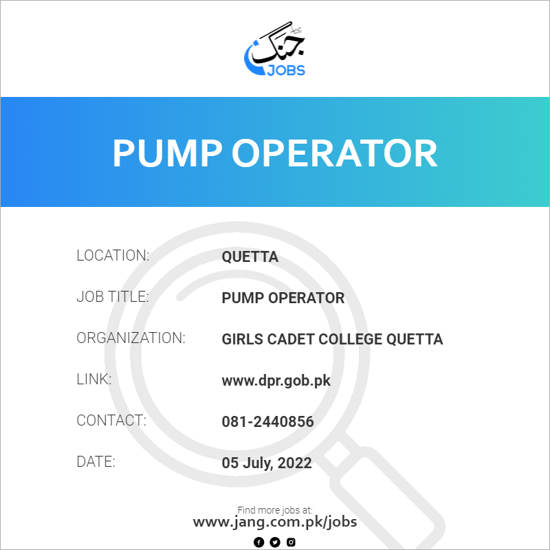 Pump Operator Job Girls Cadet College Quetta Jobs in Quetta 46990