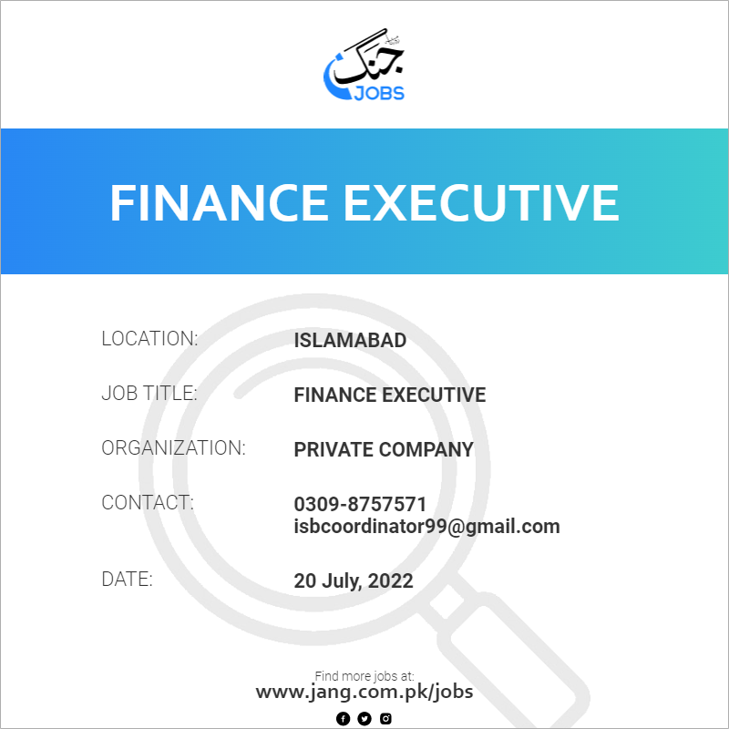 finance-executive-job-private-company-jobs-in-islamabad-47770