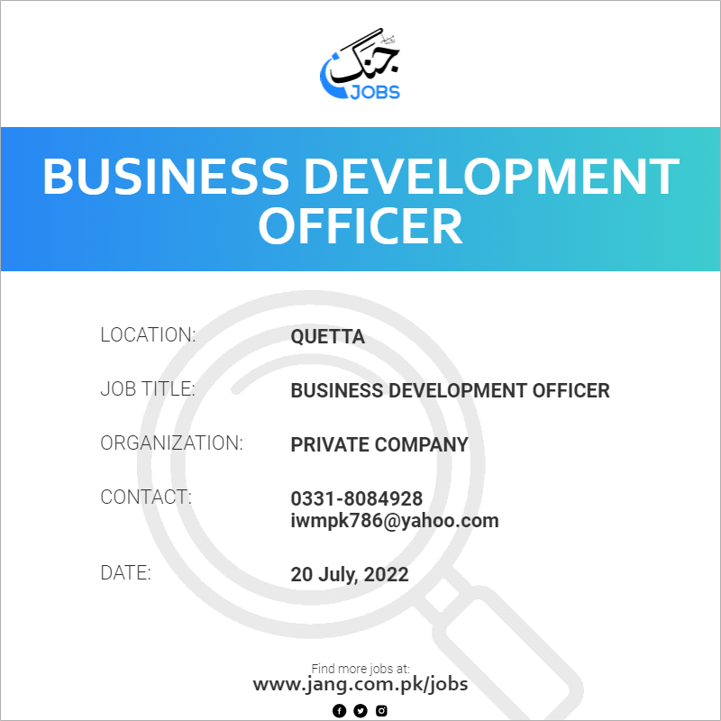 business-development-officer-job-private-company-jobs-in-quetta-47778