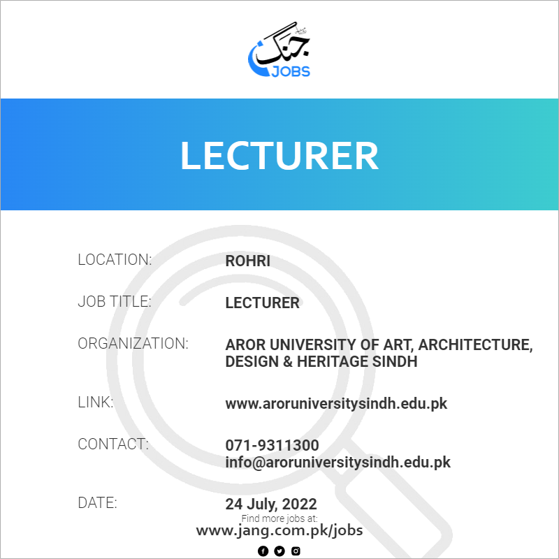 Lecturer Job Aror University Of Art, Architecture, Design & Heritage