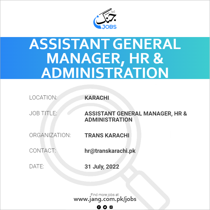 Assistant General Manager, Hr & Administration Job – Trans Karachi ...