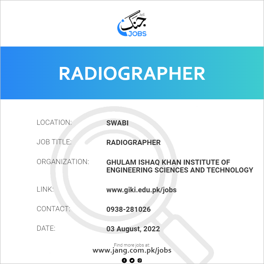 Radiographer Job Ghulam Ishaq Khan Institute Of Engineering Sciences
