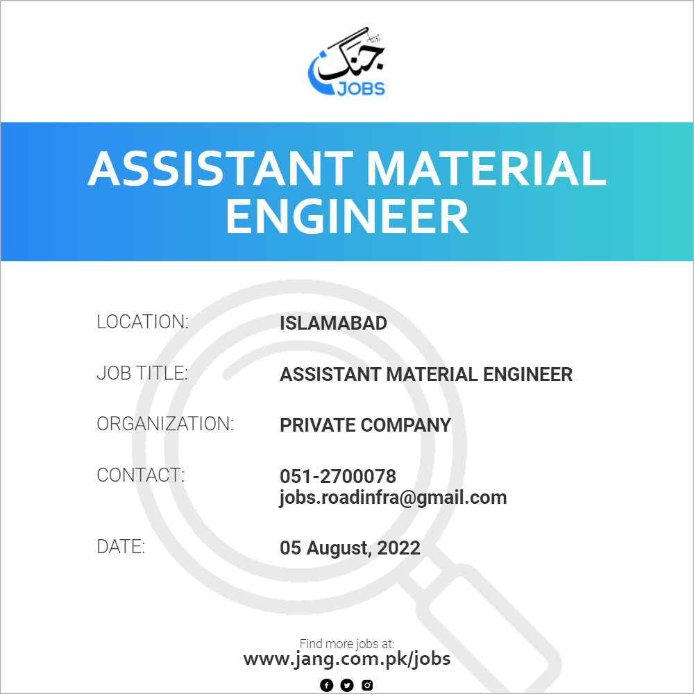Assistant Material Engineer Job Private Company Jobs in Islamabad