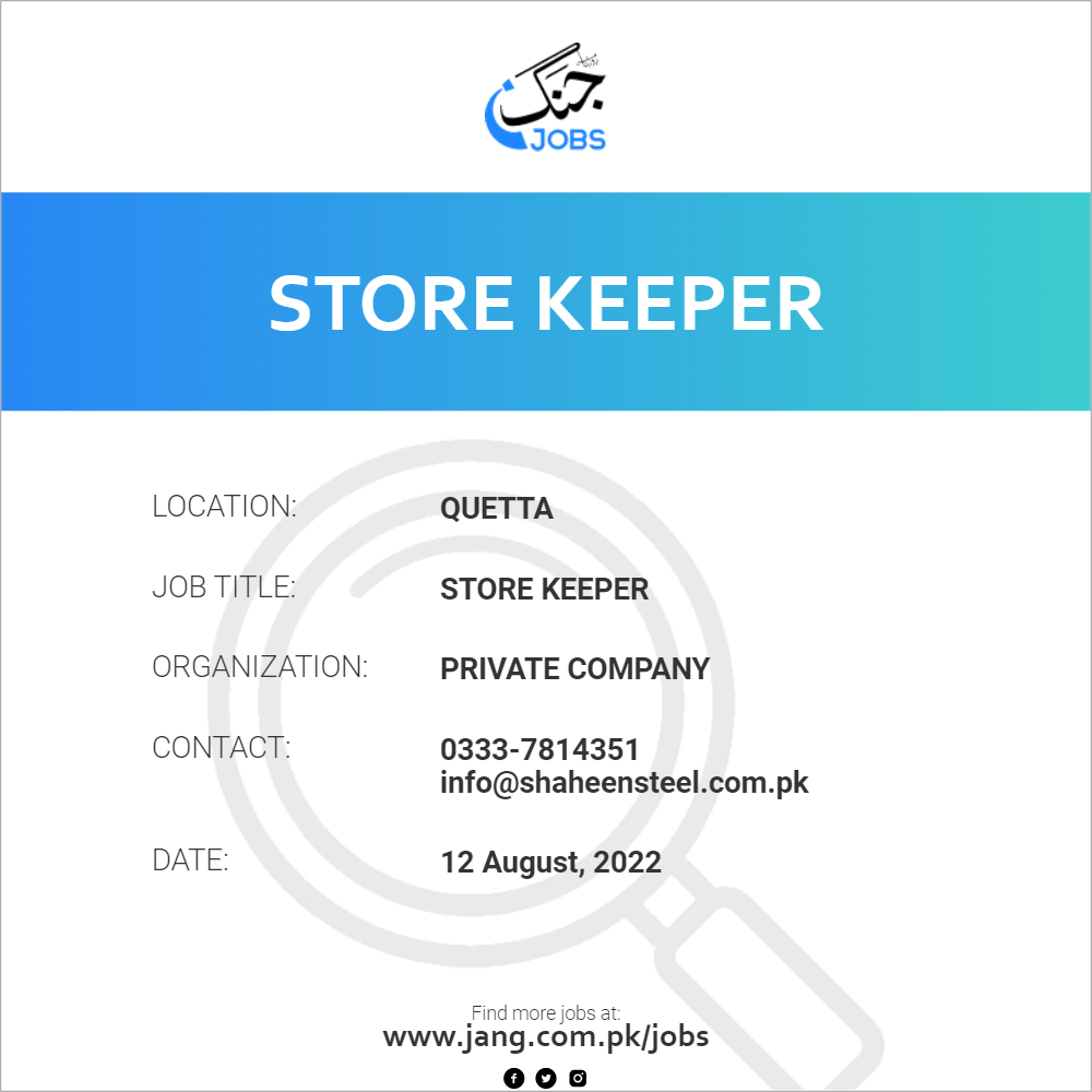 Store Keeping Job Store Keeper Job – Private Company - Jobs in Quetta – 49326