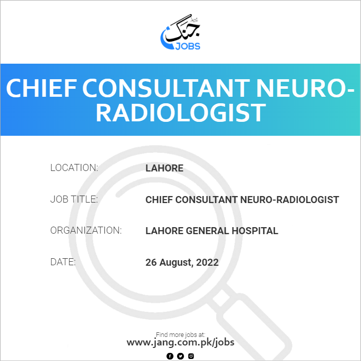 Chief Consultant Neuro-Radiologist