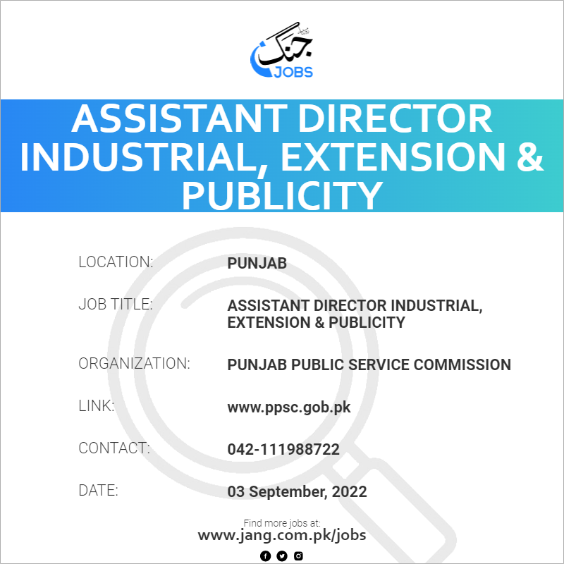 Assistant Director Industrial, Extension & Publicity Job Punjab Public Service Commission