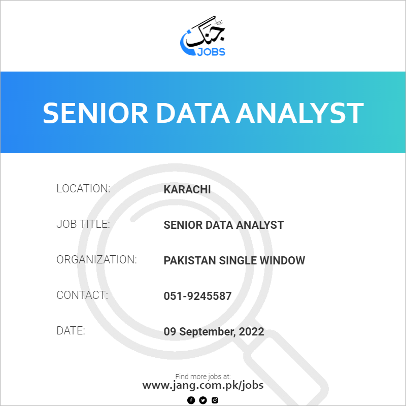 Senior Data Analyst Job Pakistan Single Window Jobs In Karachi 51209