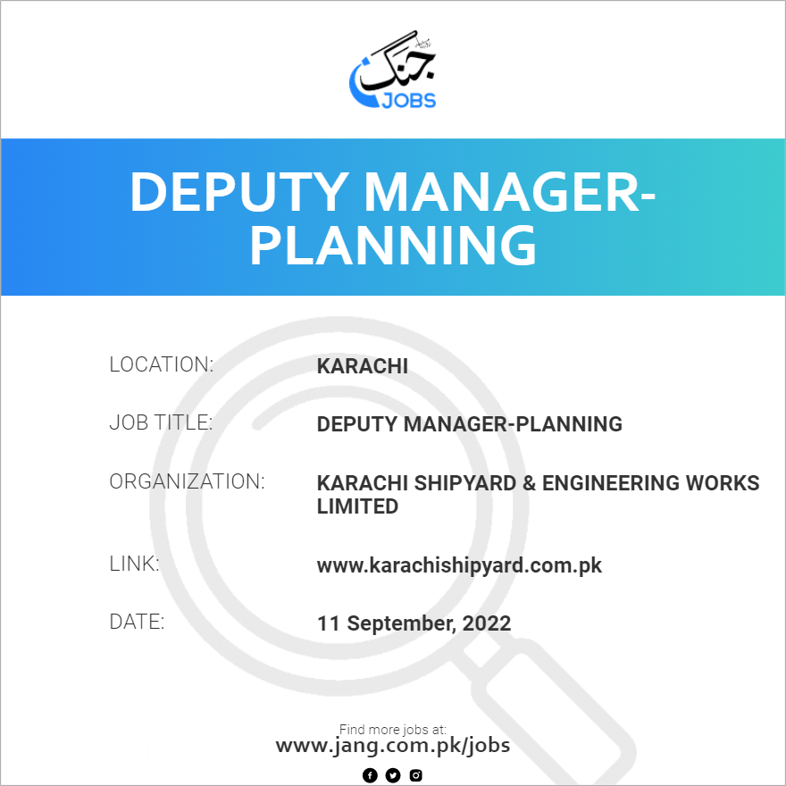 Deputy Manager planning Job Karachi Shipyard Engineering Works 