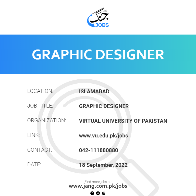Graphics Designer Official Rates Pakistan Graphic Designer Job – Virtual University Of Pakistan - Jobs in ...