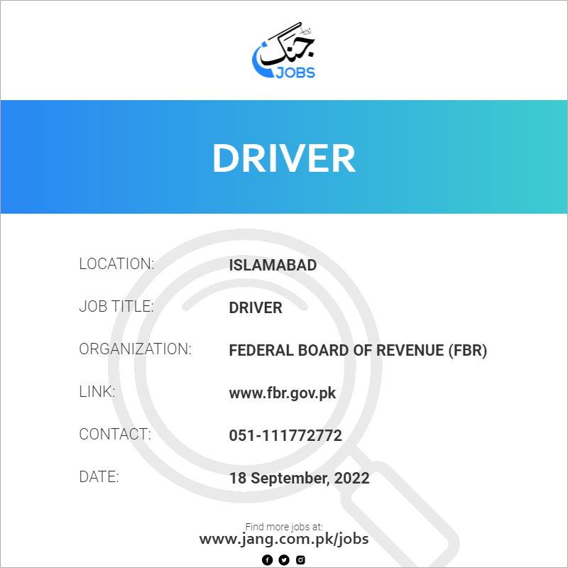 Driver Job Federal Board Of Revenue fbr Jobs In Islamabad 51951 driver-job-federal-board-of-revenue-fbr-jobs-in-islamabad-51951